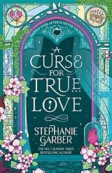 Kartonierter Einband A Curse for True Love von Stephanie Garber