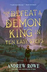 Kartonierter Einband How to Defeat a Demon King in Ten Easy Steps von Andrew Rowe