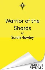 Kartonierter Einband Warrior of the Shards von Sarah Hawley