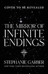 Fester Einband The Mirror of Infinite Endings von Garber Stephanie
