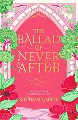 Fester Einband The Ballad of Never After von Stephanie Garber