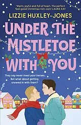 Kartonierter Einband Under the Mistletoe with You von Lizzie Huxley-Jones