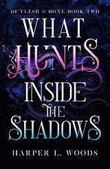 Couverture cartonnée What Hunts Inside the Shadows de Harper L. Woods