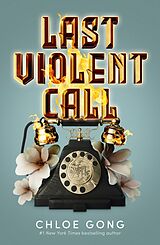 Couverture cartonnée Last Violent Call de Chloe Gong