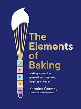 Fester Einband The Elements of Baking von Katarina Cermelj