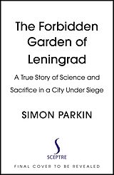 Couverture cartonnée The Forbidden Garden of Leningrad de Simon Parkin
