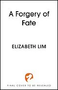 E-Book (epub) A Forgery of Fate von Elizabeth Lim