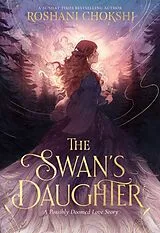 Fester Einband The Swan's Daughter von Roshani Chokshi