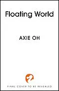 E-Book (epub) The Floating World von Axie Oh