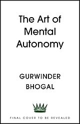 Livre Relié The Art of Mental Autonomy de Gurwinder Bhogal