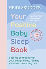 Kartonierter Einband Your Positive Baby Sleep Book von Heidi Skudder