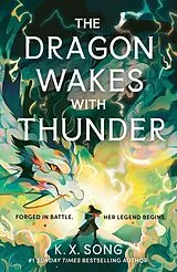 Kartonierter Einband The Dragon Wakes With Thunder von K. X. Song
