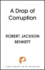 E-Book (epub) A Drop of Corruption von Robert Jackson Bennett
