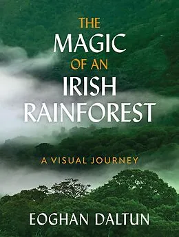 E-Book (epub) The Magic of an Irish Rainforest von Eoghan Daltun