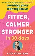 E-Book (epub) Owning Your Menopause: Fitter, Calmer, Stronger in 30 Days von Kate Rowe-Ham