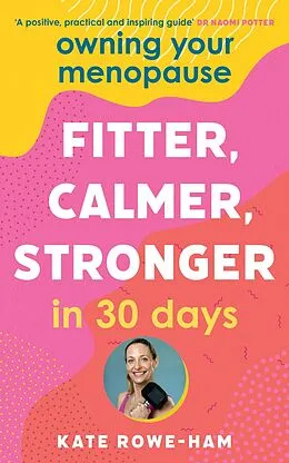 E-Book (epub) Owning Your Menopause: Fitter, Calmer, Stronger in 30 Days von Kate Rowe-Ham