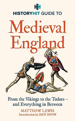 Livre Relié HISTORY HIT Guide to Medieval England de History Hit & Dan Snow