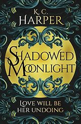 Couverture cartonnée Shadowed Moonlight de K.C. Harper