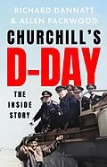 E-Book (epub) Churchill's D-Day von Richard Dannatt, Allen Packwood