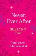 E-Book (epub) Never Ever After von Sue Lynn Tan