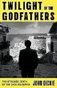 Fester Einband Twilight of the Godfathers von Dickie John