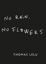 Livre Relié No Rain, No Flowers de Thomas Lelu