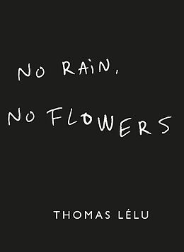 Livre Relié No Rain, No Flowers de Thomas Lelu