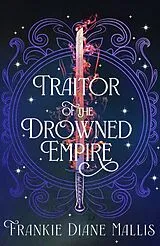 Kartonierter Einband Traitor of the Drowned Empire von Frankie Diane Mallis
