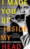 E-Book (epub) I Made You Up Inside My Head von Marta Pérez-Carbonell
