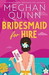 E-Book (epub) Bridesmaid for Hire von Meghan Quinn