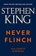 Kartonierter Einband Never Flinch von Stephen King