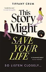 Kartonierter Einband This Story Might Save Your Life von Tiffany Crum