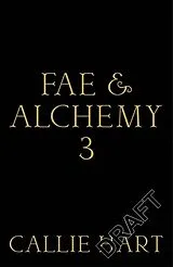 Kartonierter Einband Fae & Alchemy 3 von Callie Hart