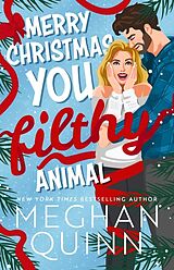 Kartonierter Einband Merry Christmas, You Filthy Animal von Quinn Meghan