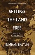 E-Book (epub) Setting the Land Free von Eoghan Daltun
