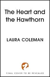 Fester Einband The Heart and the Hawthorn von Coleman Laura