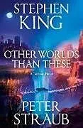 Kartonierter Einband Other Worlds Than These von Stephen King, Peter Straub