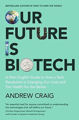 Livre Relié Our Future is Biotech de Andrew Craig