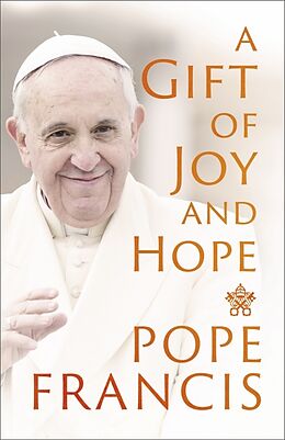 Couverture cartonnée A Gift of Joy and Hope de Francis Pope