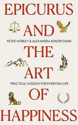 Couverture cartonnée Epicurus and the Art of Happiness de Alexandra Konoplyanik, Peter Worley