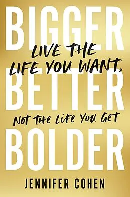 E-Book (epub) Bigger, Better, Bolder von Jennifer Cohen