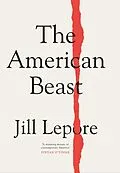 E-Book (epub) American Beast von Jill Lepore