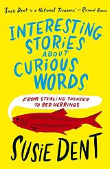 Couverture cartonnée Interesting Stories about Curious Words de Susie Dent