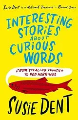 Kartonierter Einband Interesting Stories about Curious Words von Dent Susie
