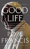 E-Book (epub) Good Life von Pope Francis