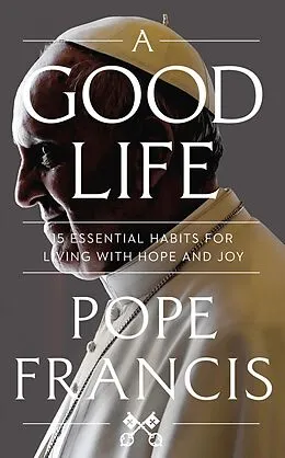 E-Book (epub) Good Life von Pope Francis