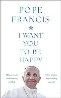 E-Book (epub) I Want You to be Happy von Pope Francis