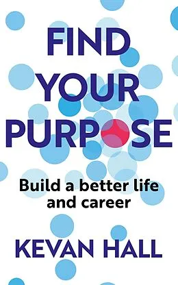 E-Book (epub) Find Your Purpose von Kevan Hall