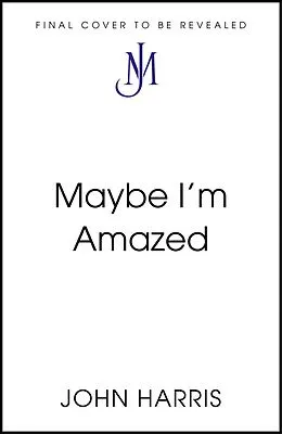 E-Book (epub) Maybe I'm Amazed von John Harris