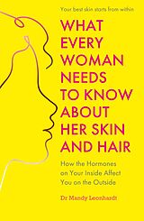 E-Book (epub) What Every Woman Needs to Know About Her Skin and Hair von Mandy Leonhardt
